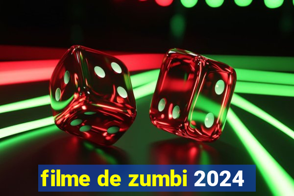 filme de zumbi 2024